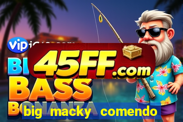 big macky comendo milena santos